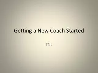 Getting a New Coach Started