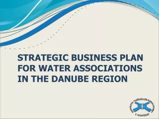 STRATEGIC BUSINESS PLAN FOR WATER ASSOCIATIONS IN THE DANUBE REGION