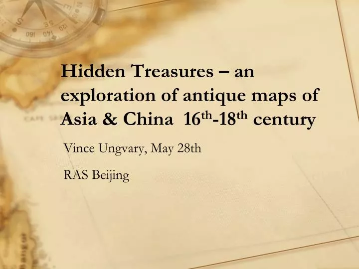 hidden treasures an exploration of antique maps of asia china 16 th 18 th century
