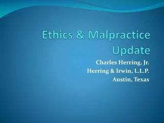 Ethics &amp; Malpractice Update