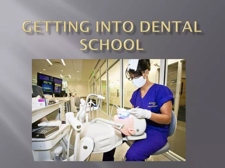 getting into dental school