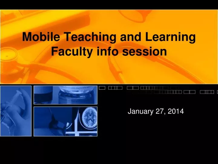 mobile teaching and learning f aculty i nfo session