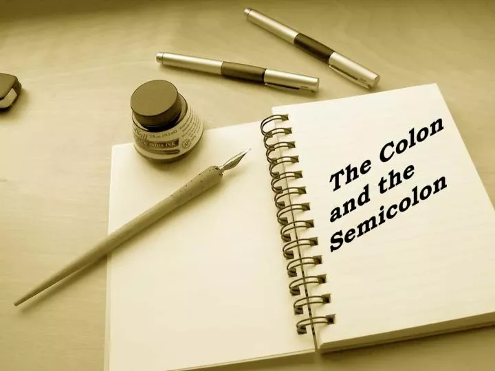 the colon and the semicolon