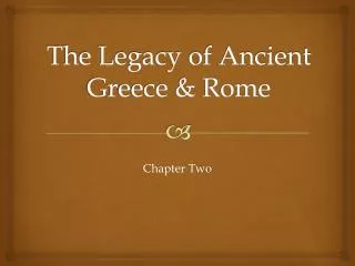 The Legacy of Ancient Greece &amp; Rome