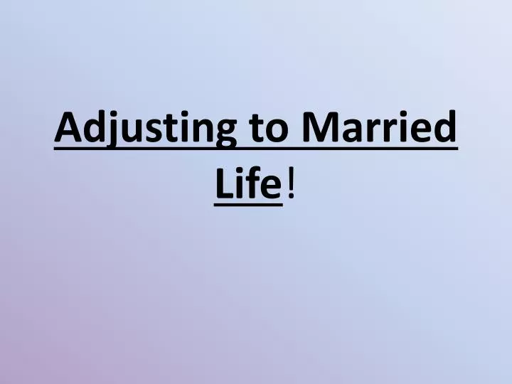 adjusting to married life