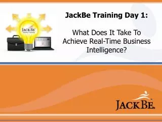 JackBe Training Day 1: What Does It Take To Achieve Real-Time Business Intelligence?