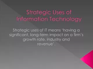 Strategic Uses of Information Technology