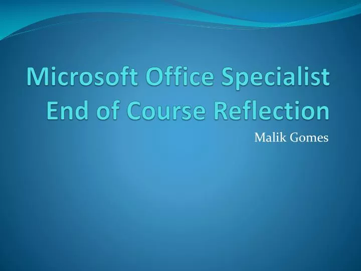 microsoft office specialist end of course reflection