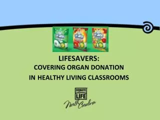 LIFESAVERS: Covering Organ Donation in Healthy Living Classrooms