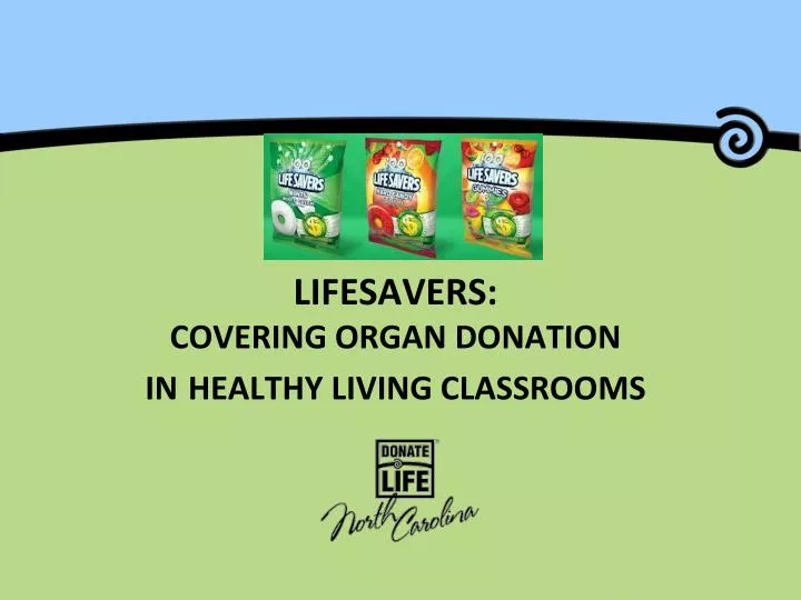 lifesavers covering organ donation in healthy living classrooms