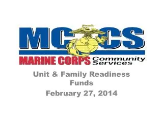 Unit &amp; Family Readiness Funds February 27, 2014