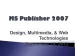MS Publisher 2007 - slide 1