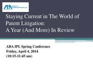 Staying Current in The World of Patent Litigation: A Year (And More) In Review