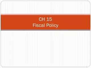 CH 15 Fiscal Policy