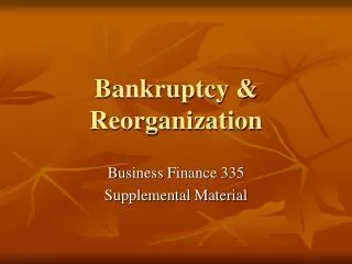 Bankruptcy &amp; Reorganization