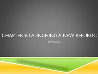 chapter 9 launching a new republic