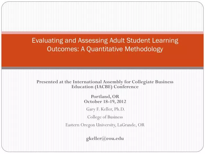 evaluating and assessing adult student learning outcomes a quantitative methodology