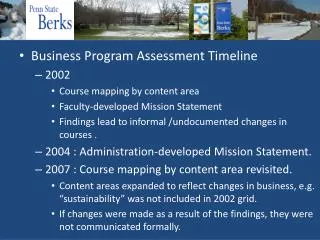 Business Program Assessment Timeline 2002 Course mapping by content area Faculty-developed Mission Statement