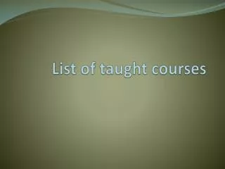 List of taught courses