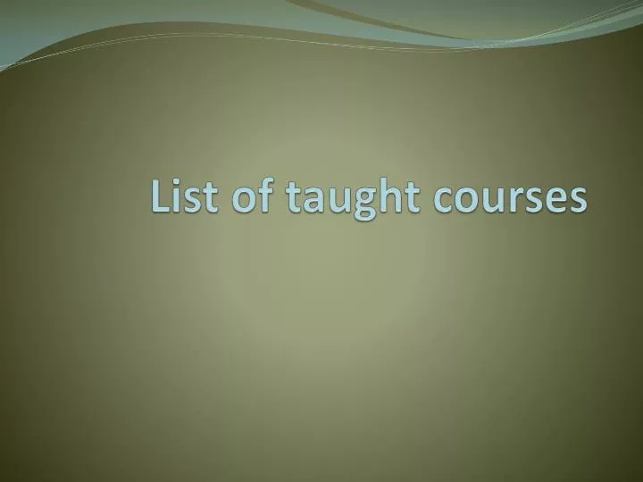 list of taught courses