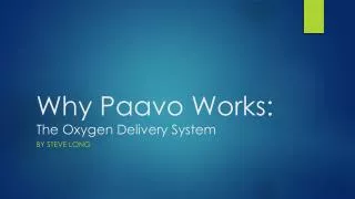 Why Paavo Works: The Oxygen Delivery System