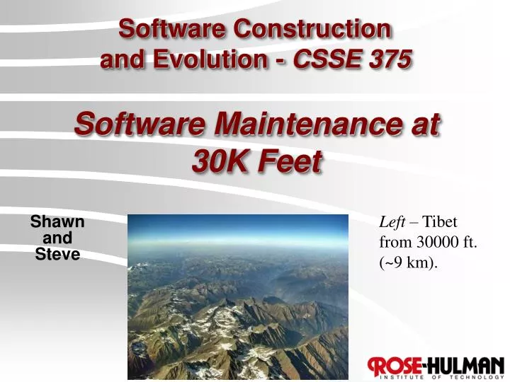 software construction and evolution csse 375 software maintenance at 30k feet