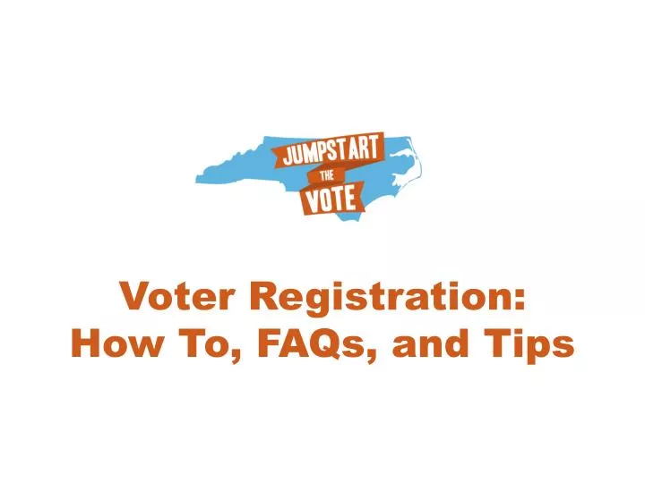 voter registration how to faqs and tips
