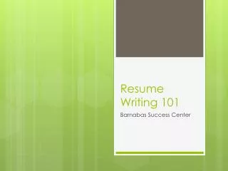 Resume Writing 101