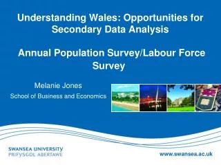 Understanding Wales: Opportunities for Secondary Data Analysis Annual Population Survey/Labour Force Survey