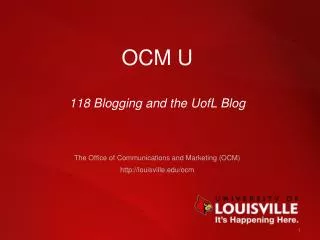 OCM U 118 Blogging and the UofL Blog