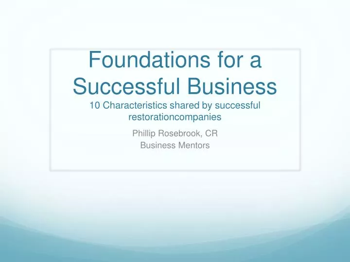 foundations for a successful business 10 characteristics shared by successful restorationcompanies