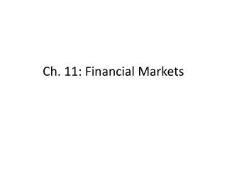 Ch. 11: Financial Markets