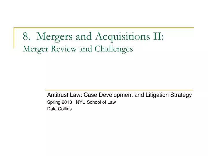 8 mergers and acquisitions ii merger review and challenges