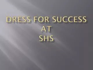 DRESS FOR SUCCESS AT SHS
