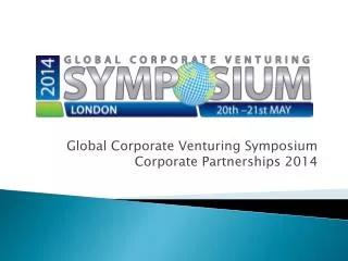 Global Corporate Venturing Symposium Corporate Partnerships 2014