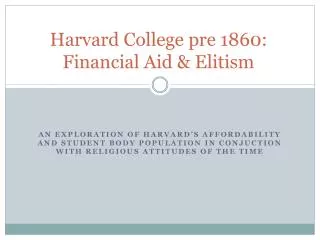 Harvard College pre 1860: Financial Aid &amp; Elitism