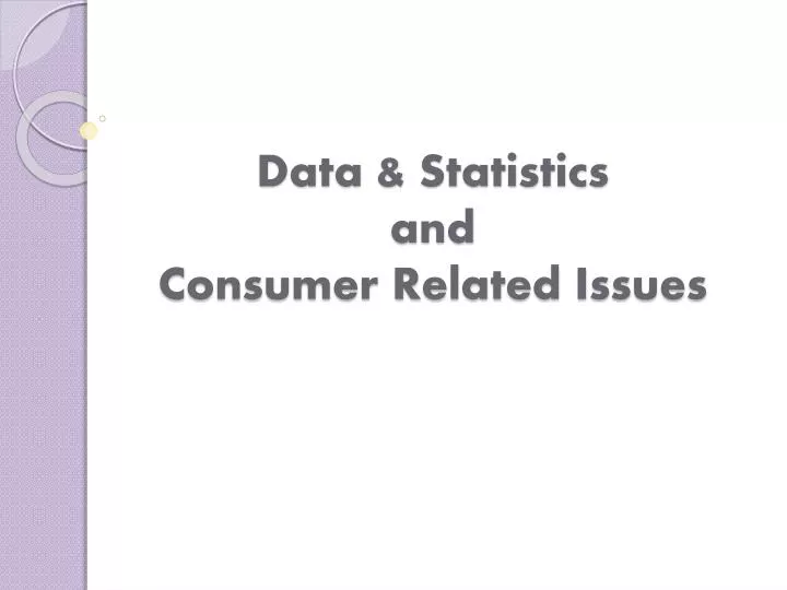 data statistics and consumer related issues