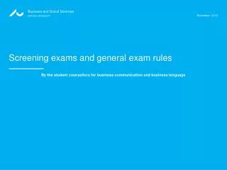 Screening exams and general exam rules