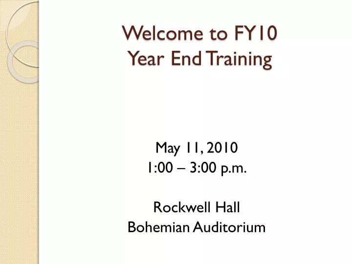 welcome to fy10 year end training