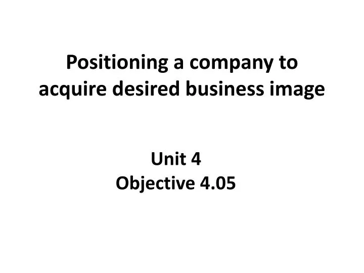 positioning a company to acquire desired business image