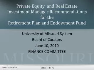 Private Equity and Real Estate Investment Manager Recommendations for the Retirement Plan and Endowment Fund
