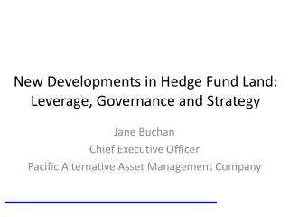 New Developments in Hedge Fund Land: Leverage, Governance and Strategy