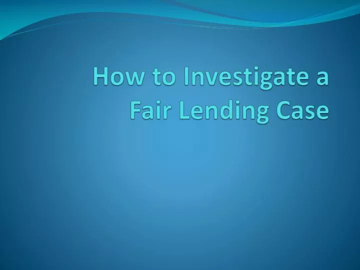how to investigate a fair lending case