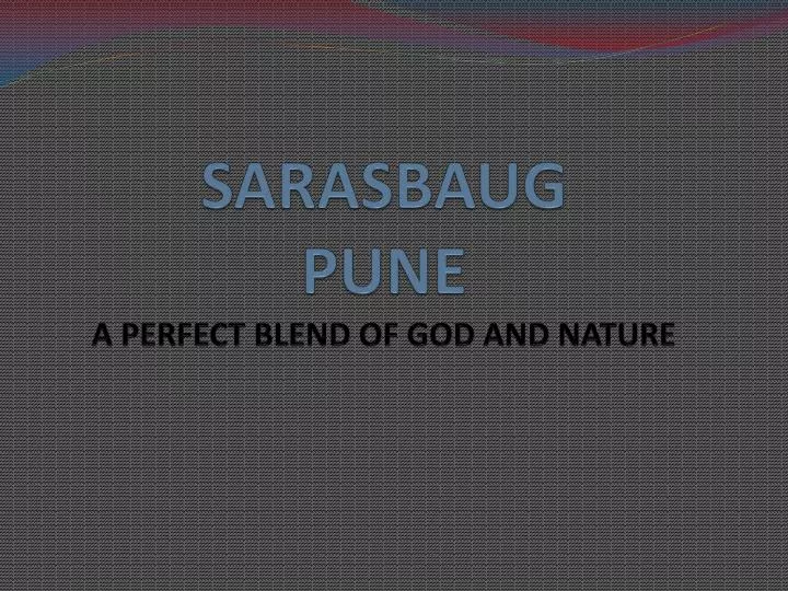 sarasbaug pune a perfect blend of god and nature