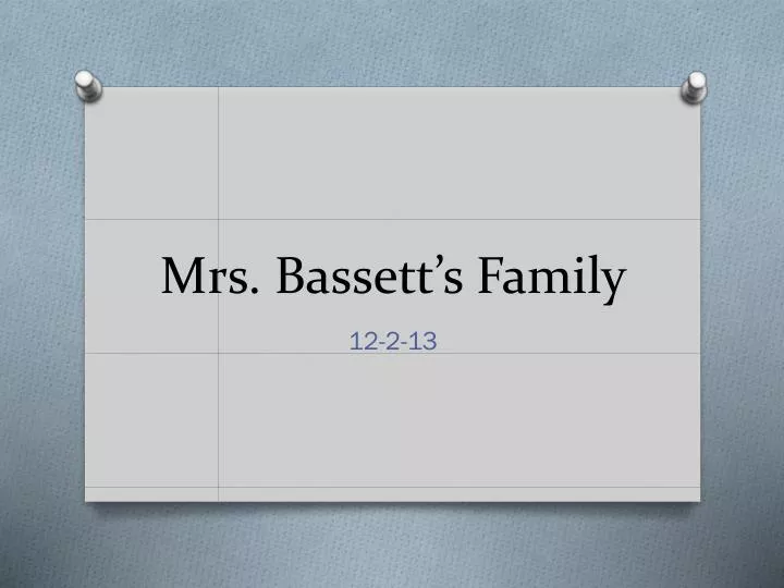 mrs bassett s family
