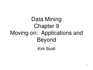 Data Mining Chapter 9 Moving on: Applications and Beyond
