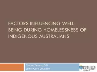 Factors Influencing Well-being During Homelessness of Indigenous Australians