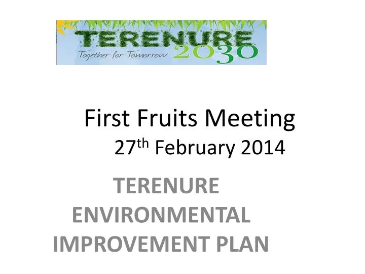 first fruits meeting 27 th february 2014