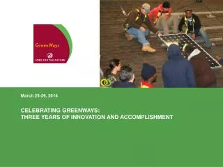 Celebrating GreenWays: Three years of Innovation and Accomplishment