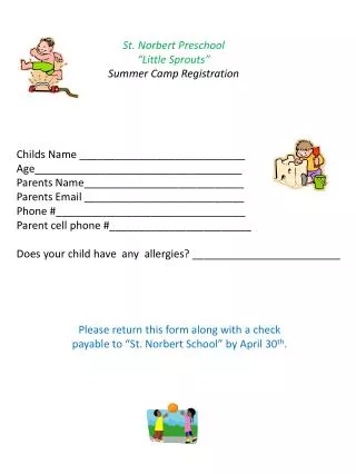 Please return this form along with a check payable to “St. Norbert School ” by April 30 th .